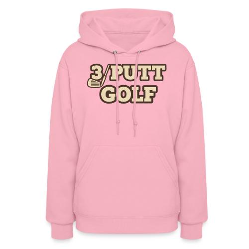 Golfing Joke T-Shirt: 3 Putt Golf Humor Tee - Women's Hoodie