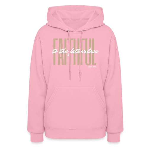 Faithful to the fatherless | 2CYR.org - Women's Hoodie