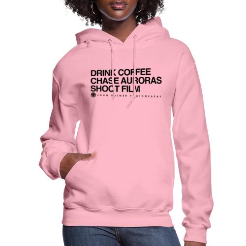 JBP Drink Coffee, Chase Auroras, Shoot Film - Women's Hoodie