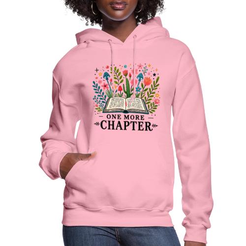 One More Chapter - Book Lover's Addiction - Women's Hoodie