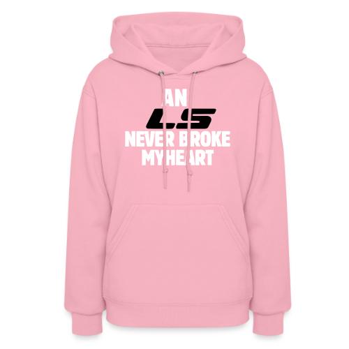 An LS Never Broke My Heart - Women's Hoodie
