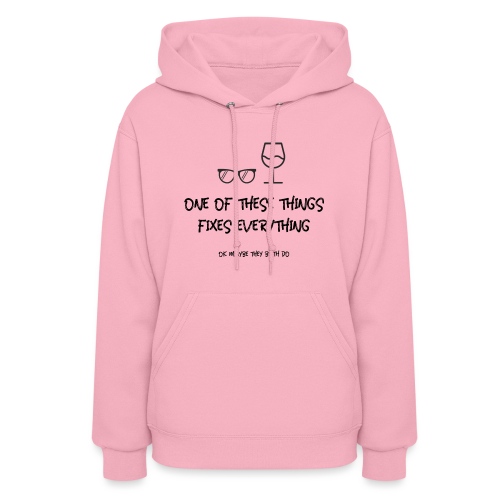 One of These Things Fixes Everything - Women's Hoodie