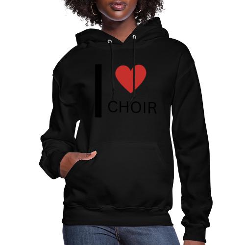 I Love Choir - Women's Hoodie