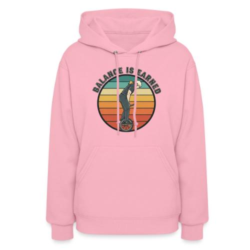 Balance Is Earned Girl Style - Women's Hoodie