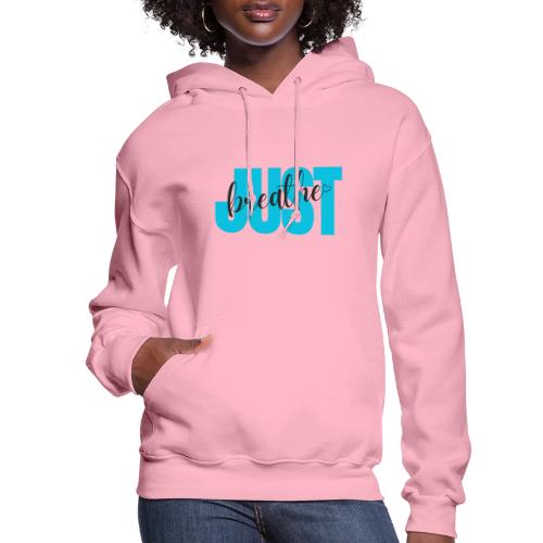 Just Breathe - Women's Hoodie
