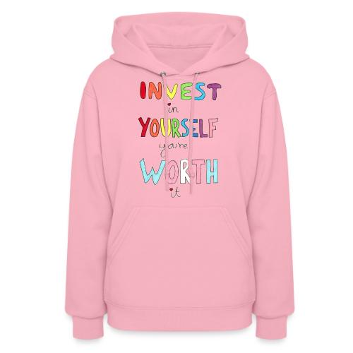 Invest in Yourself you're Worth it - Women's Hoodie