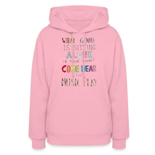 What Good is Sitting Alone in your Room? - Women's Hoodie