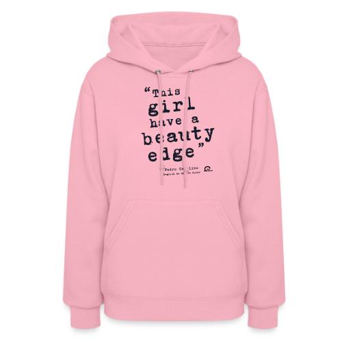 This girl have a beauty edge - Women's Hoodie