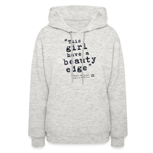 This girl have a beauty edge - Women's Hoodie