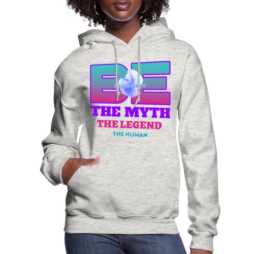 Be Legendary - Women's Hoodie