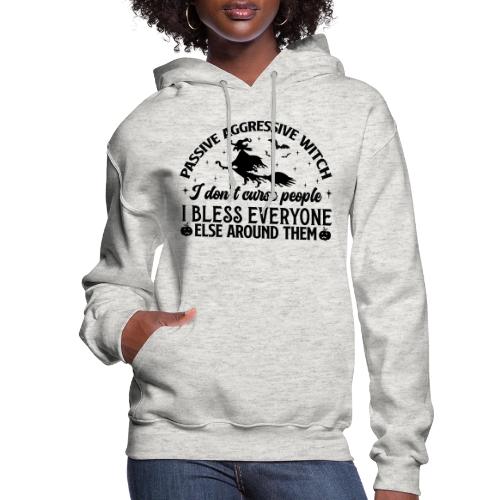 Passive Aggressive Witch - Women's Hoodie