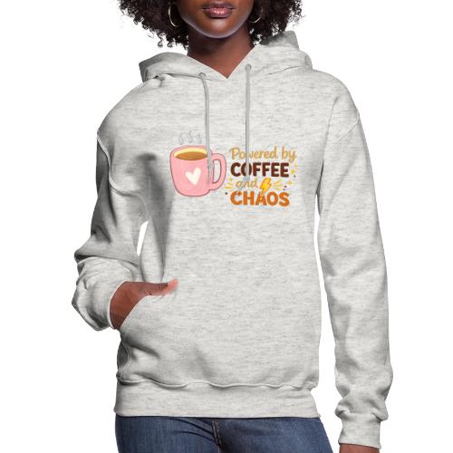 Powered by Coffee and Chaos - Women's Hoodie