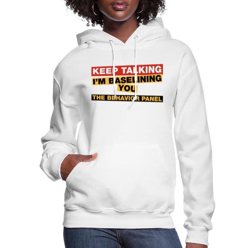Keep Talking I'm Baselining You - Women's Hoodie