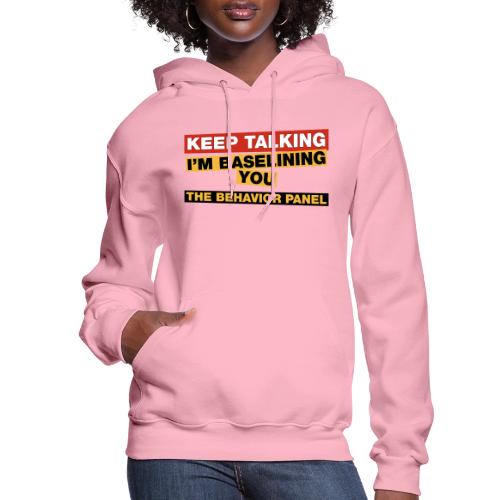 Keep Talking I'm Baselining You - Women's Hoodie