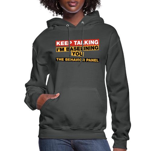 Keep Talking I'm Baselining You - Women's Hoodie