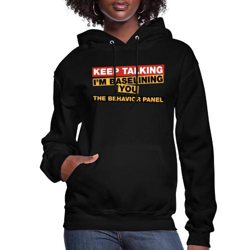 Keep Talking I'm Baselining You - Women's Hoodie