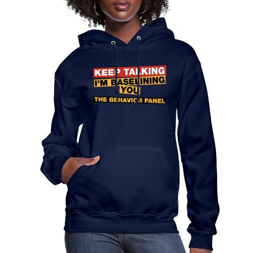 Keep Talking I'm Baselining You - Women's Hoodie