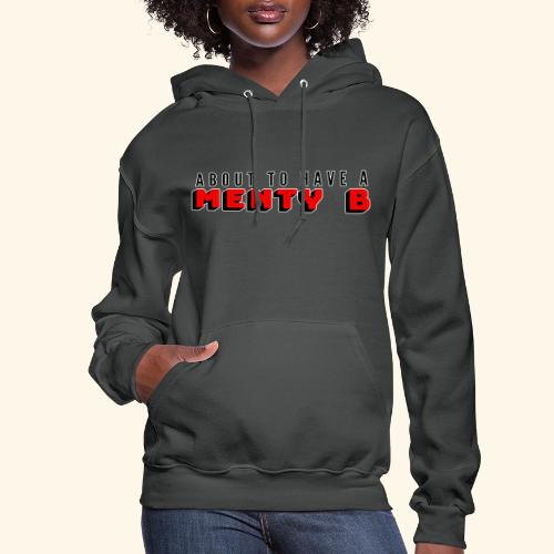 About to Have a Menty B - Women's Hoodie