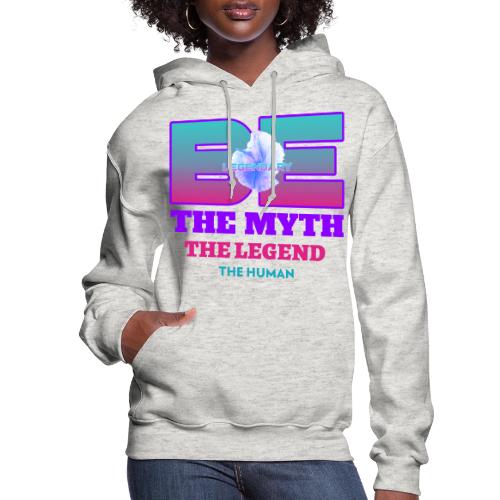 Be Legendary - Women's Hoodie