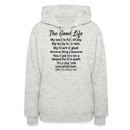 The Good Life - Women's Hoodie