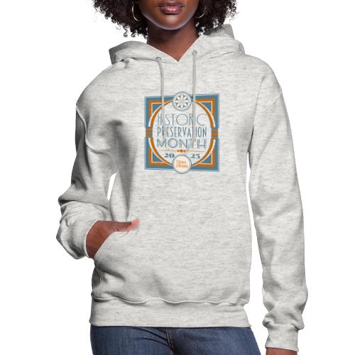 Historic Preservation Month 2025 - Women's Hoodie