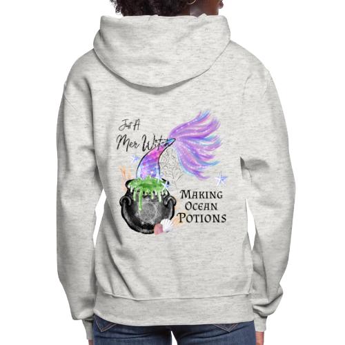 Just A MerWitch Making Ocean Potions - Women's Hoodie