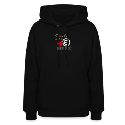Thirsty Work Dark - Women's Hoodie