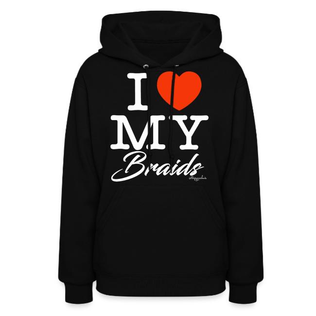 I LOVE MY BRAIDS (white text design)