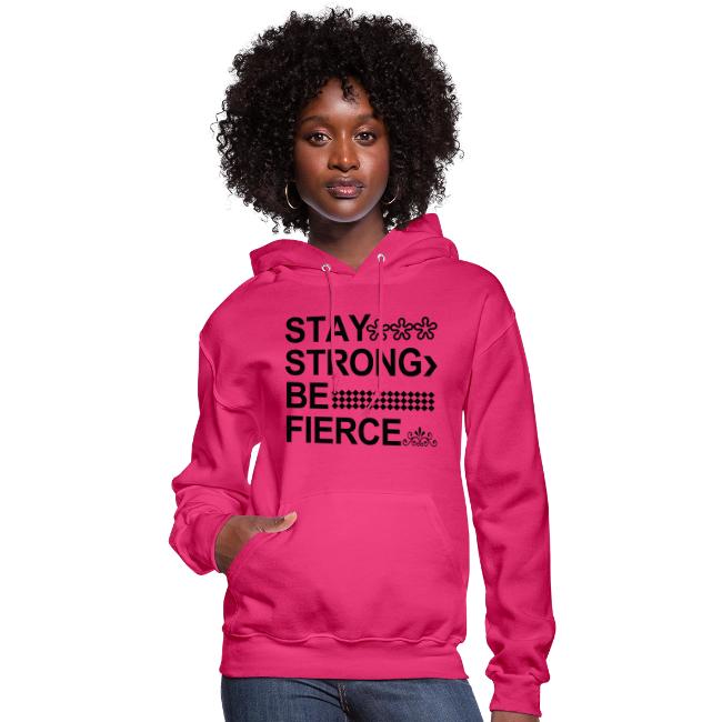 STAY STRONG BE FIERCE