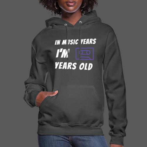 In Music Years I'm - Cassette - Women's Hoodie
