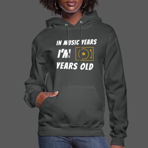 In Music Years I'm - Record Player - Women's Hoodie