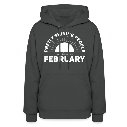 Pretty Shining People Are Born In February - Women's Hoodie