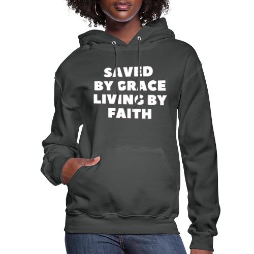 Saved By Grace Living By Faith - Women's Hoodie