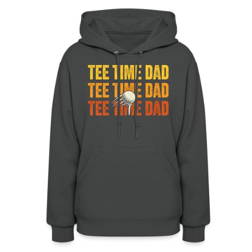Tee Time Dad - Golf Dad Gift Tee - Women's Hoodie