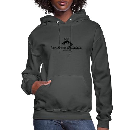 Faith Can Move Mountains - Christian Matthew 17:20 - Women's Hoodie