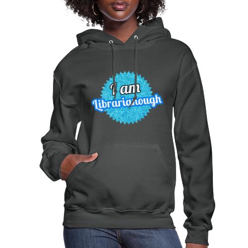 I am Librarianough (glitter) - Women's Hoodie
