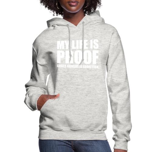 Proof: Grace Conquers Addiction - Women's Hoodie