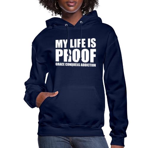 Proof: Grace Conquers Addiction - Women's Hoodie