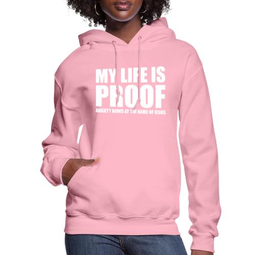 Proof: Anxiety Bows At Jesus Name - Women's Hoodie