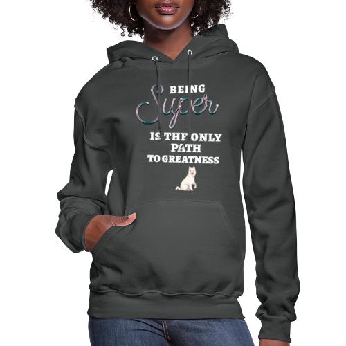 Being Super - Women's Hoodie