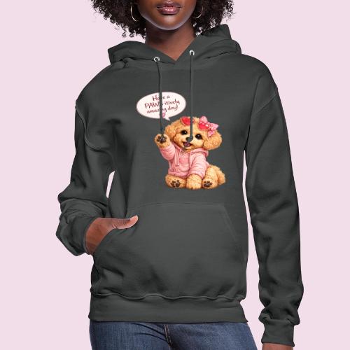 Have a PAWS-itively Amazing Day - Women's Hoodie