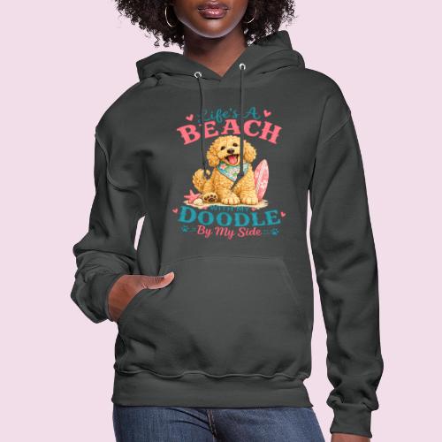 Life's A Beach With My Doodle By My Side - Women's Hoodie