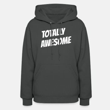 Totally awesome - Hoodie for women