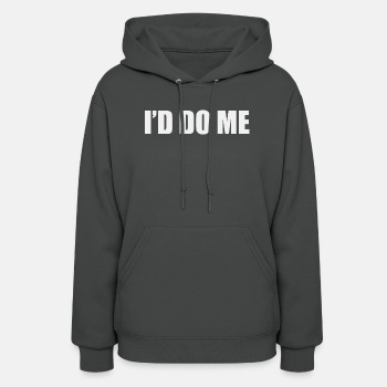 I'd do me - Hoodie for women