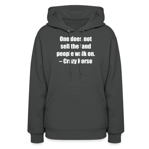 One Does Not Sell The Land People Walk On. - Women's Hoodie