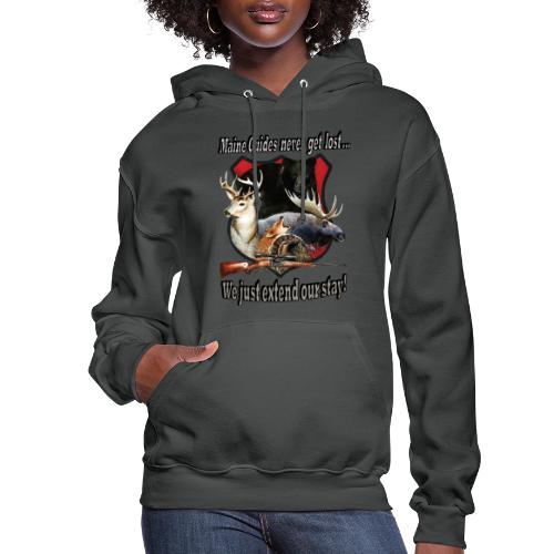 Maine Guides never get lost - Women's Hoodie