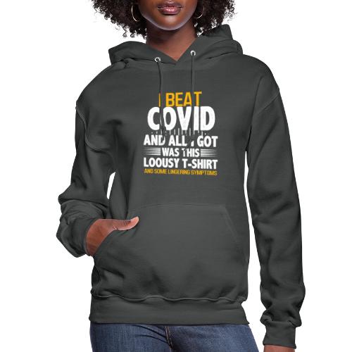 I Beat COVID-and All I Got Was This Lousy Costume - Women's Hoodie