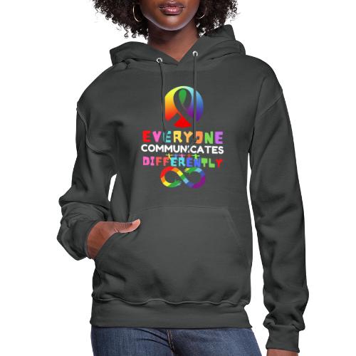 Everyone Communicates Differently Autism - Women's Hoodie
