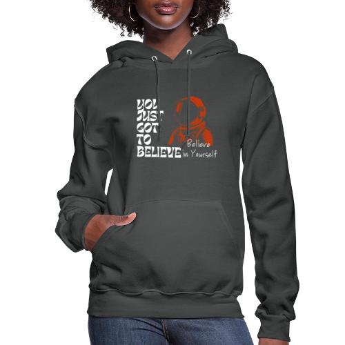 Believe in Yourself - Women's Hoodie