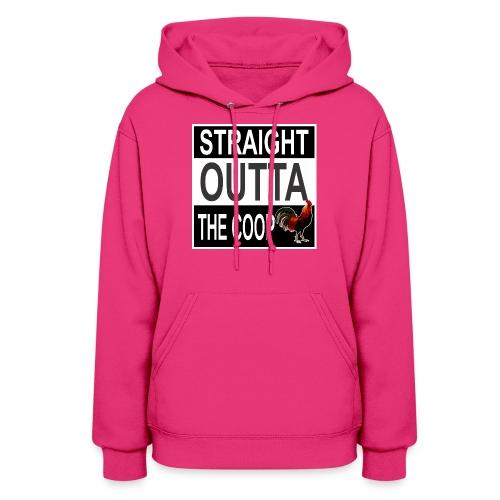 Straight outta the Coop - Women's Hoodie